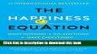 [Popular] The Happiness Equation: Want Nothing + Do Anything = Have Everything Hardcover