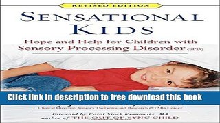 [Download] Sensational Kids: Hope and Help for Children with Sensory Processing Disorder (SPD)