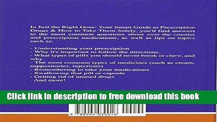 [Download] Just the Right Dose: Your Smart Guide to Prescription Drugs   How to Take Them Safely