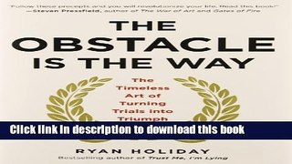 [Popular] The Obstacle Is the Way: The Timeless Art of Turning Trials into Triumph Hardcover