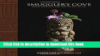 [Popular] Smuggler s Cove: Exotic Cocktails, Rum, and the Cult of Tiki Kindle OnlineCollection