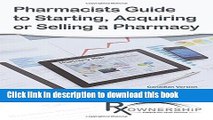 [Download] Pharmacists Guide to Starting, Acquiring or Selling a Pharmacy (Canadian Version)