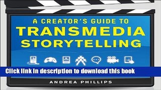 [Popular] A Creator s Guide to Transmedia Storytelling: How to Captivate and Engage Audiences