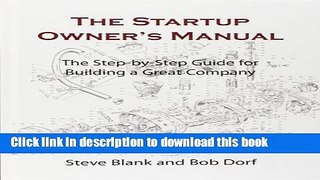 [Popular] The Startup Owner s Manual: The Step-By-Step Guide for Building a Great Company Kindle