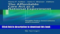 [Download] The Affordable Care Act as a National Experiment: Health Policy Innovations and Lessons