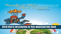 [Download] Ready or Not Here I Come! How To Choose Your Best Retirement Community Hardcover Free