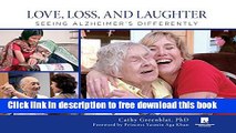 [Download] Love, Loss, and Laughter: Seeing Alzheimer s Differently Hardcover Collection