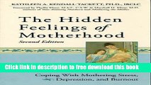 [Download] Hidden Feelings of Motherhood: Coping With Mothering Stress, Depression, and Burnout