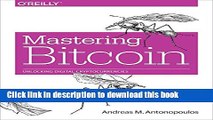 [Popular] Mastering Bitcoin: Unlocking Digital Cryptocurrencies Kindle Free