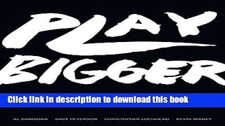 [Popular] Play Bigger: How Pirates, Dreamers, and Innovators Create and Dominate Markets Kindle