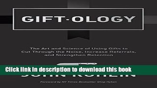 [Popular] Giftology: The Art and Science of Using Gifts to Cut Through the Noise, Increase