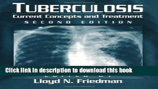 [Download] Tuberculosis: Current Concepts and Treatment, Second Edition Hardcover Free