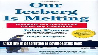 [Popular] Our Iceberg Is Melting: Changing and Succeeding Under Any Conditions Kindle Free