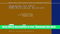 [Download] Aging at the Molecular Level (Biology of Aging and its Modulation) Kindle Collection