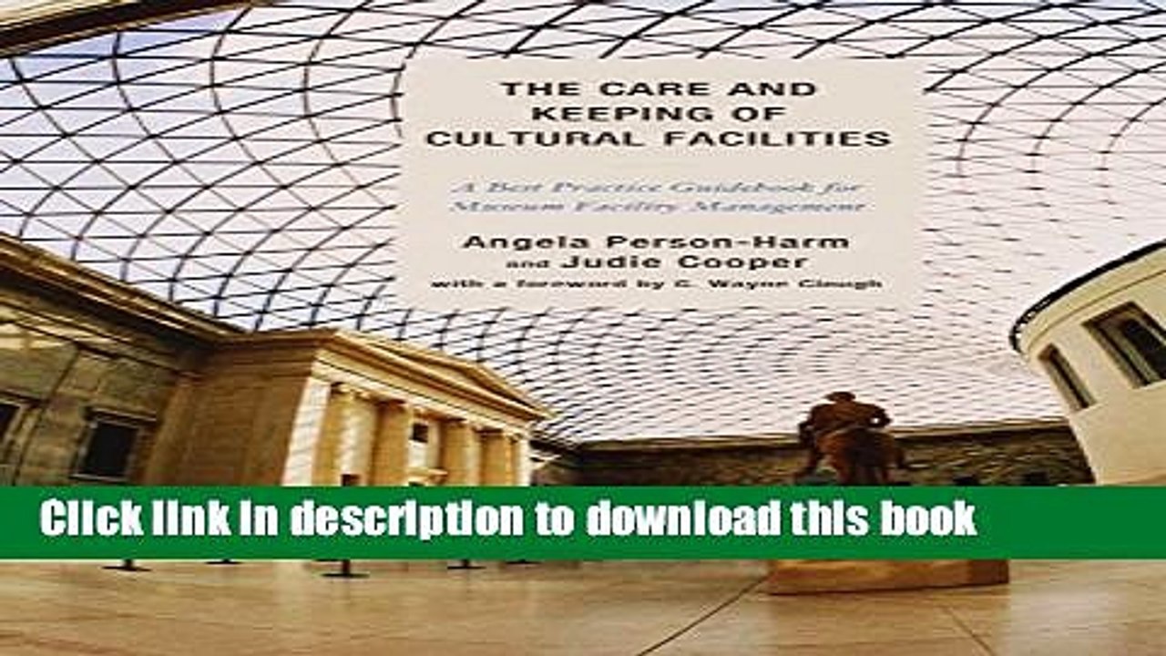 Download The Care and Keeping of Cultural Facilities: A Best Practice Guidebook for Museum