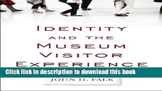 [PDF] Identity and the Museum Visitor Experience Book Free