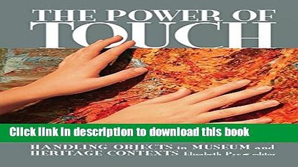[PDF] The Power of Touch: Handling Objects in  Museum and Heritage Context (UNIV COL LONDON INST