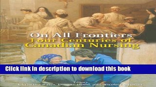 [Download] On All Frontiers: Four Centuries of Canadian Nursing Paperback Free