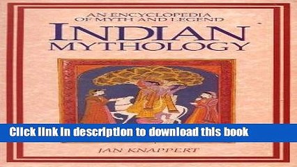 [PDF] Indian Mythology: An Encyclopedia of Myth and Legend (World Mythology) Download Online