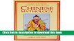 [Popular Books] Chinese Mythology: An Encyclopedia of Myth and Legend (World Mythology) Free Online