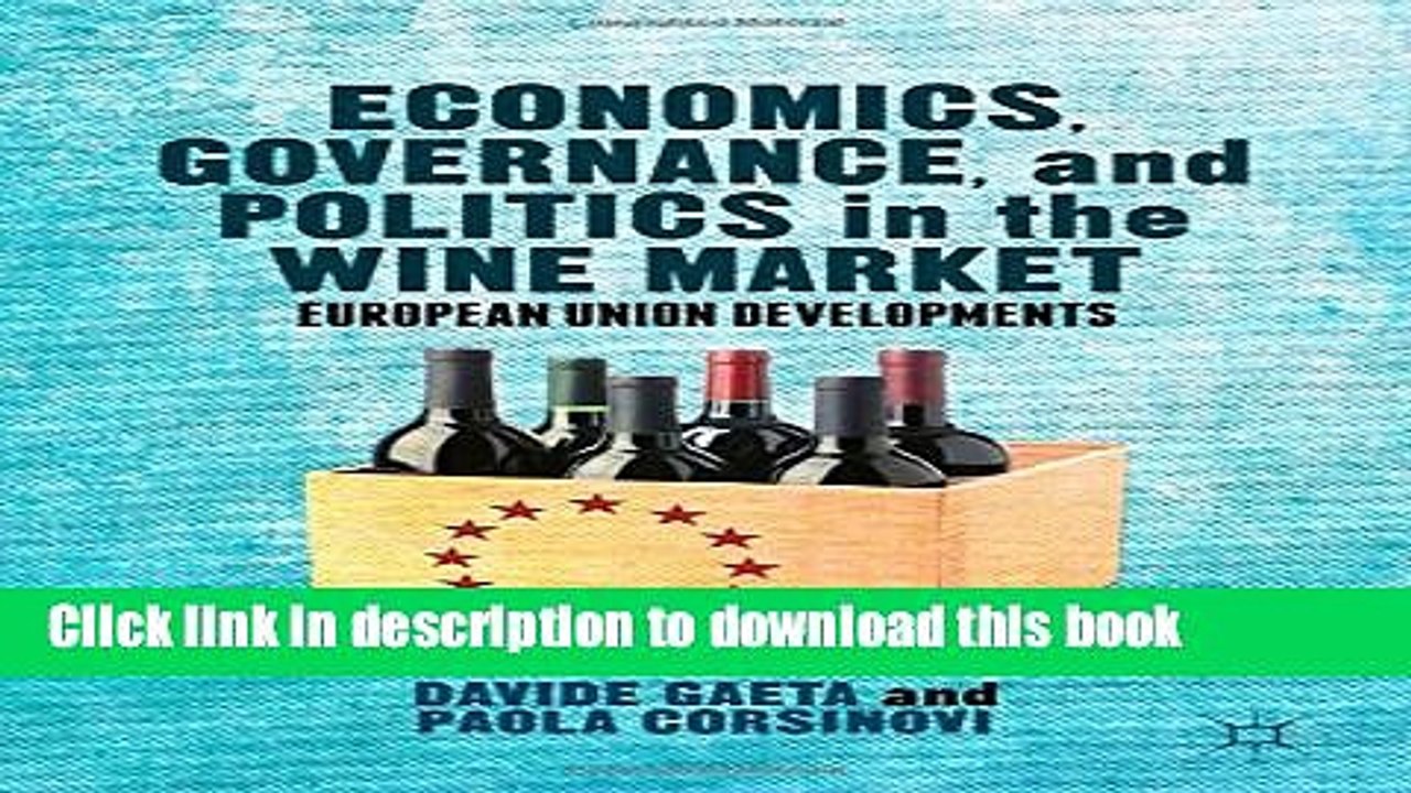 Download Economics, Governance, and Politics in the Wine Market: European Union Developments Book