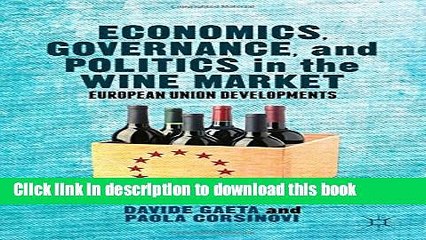 Download Economics, Governance, and Politics in the Wine Market: European Union Developments Book
