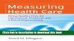 [Download] Measuring Health Care: Using Quality Data for Operational, Financial, and Clinical