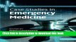 [Download] Case Studies in Emergency Medicine Paperback Free
