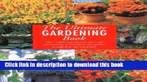 [Popular Books] The Ultimate Gardening Book: Over 1,000 Inspirational Ideas and Practical Tips to