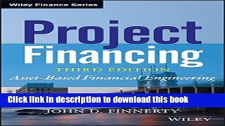 [Download] Project Financing: Asset-Based Financial Engineering Hardcover Collection