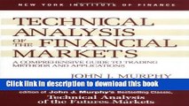 [Popular] Technical Analysis of the Financial Markets: A Comprehensive Guide to Trading Methods
