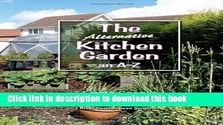 [PDF] The Alternative Kitchen Garden: An A-Z Download Online