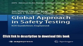 [Download] Global Approach in Safety Testing: ICH Guidelines Explained (AAPS Advances in the