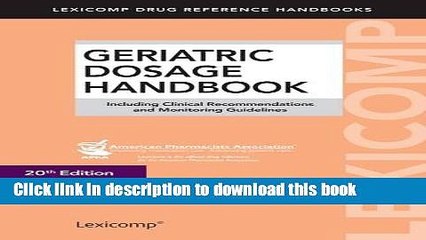 [Download] Geriatric Dosage Handbook: Including Clinical Recommendations and Monitoring Guidelines