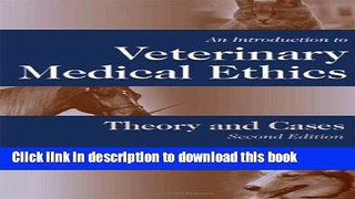 [Download] An Introduction to Veterinary Medical Ethics: Theory and Cases Kindle Online