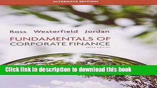 [Download] Fundamentals of Corporate Finance Alternate Edition Kindle Online