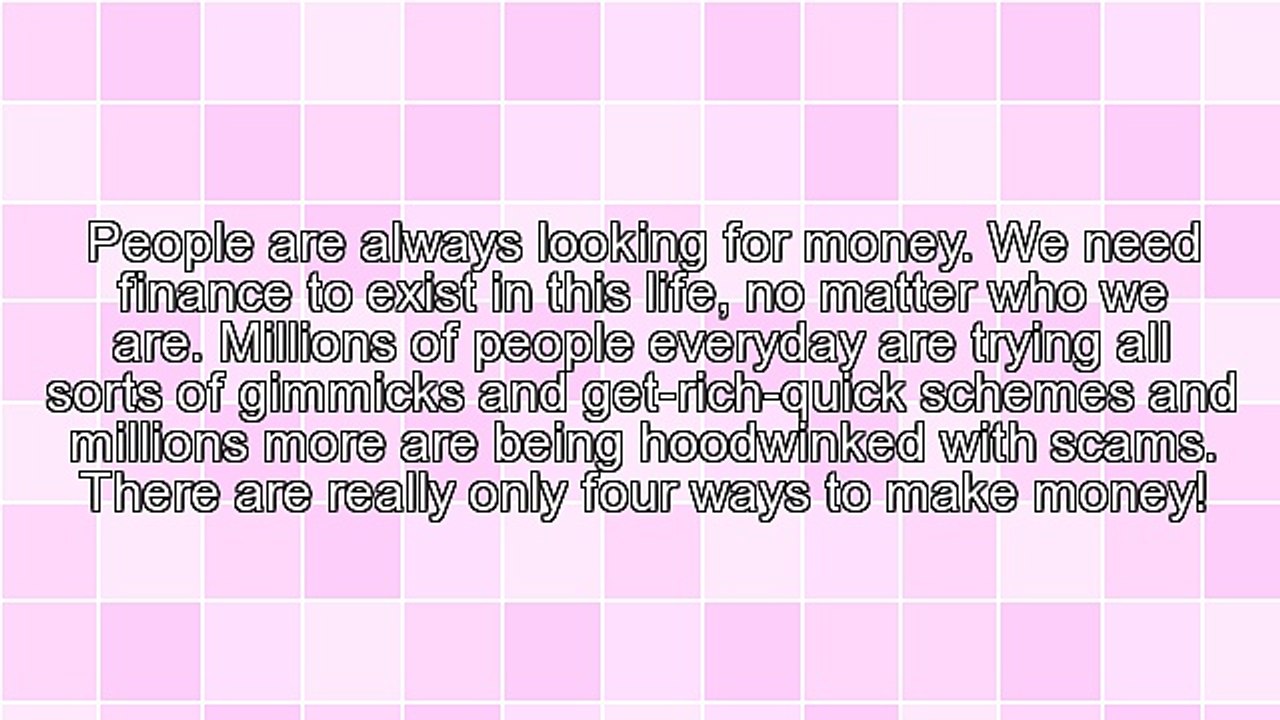 There Are Really Only Four Ways To Make Money