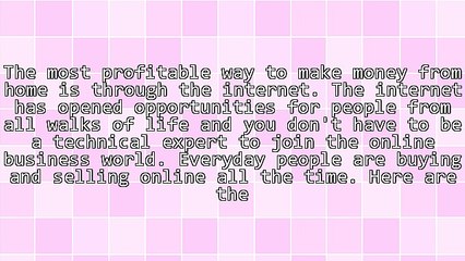 The Top 3 Methods To Make Money From Home