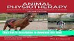 [Download] Animal Physiotherapy: Assessment, Treatment and Rehabilitation of Animals Kindle