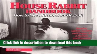 [Download] House Rabbit Handbook: How to Live with an Urban Rabbit Kindle Collection