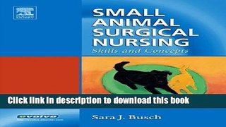 [Download] Small Animal Surgical Nursing: Skills and Concepts, 1e Kindle Free