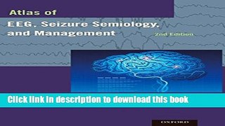 [Download] Atlas of EEG, Seizure Semiology, and Management Kindle Free