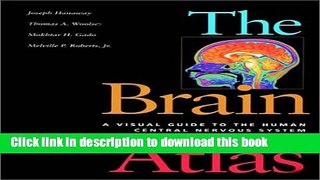 [Download] The Brain Atlas: A Visual Guide to the Human Central Nervous System Hardcover Collection