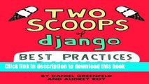 Download Two Scoops of Django: Best Practices For Django 1.5 E-Book Online