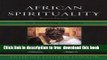 [Download] African Spirituality: On Becoming Ancestors Paperback Collection
