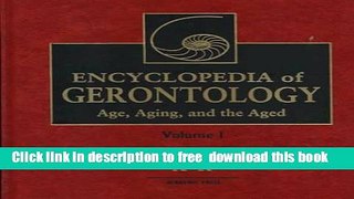 [Download] Encyclopedia of Gerontology, Two-Volume Set: Age, Aging, and the Aged Paperback Free