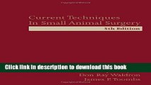 [Download] Current Techniques in Small Animal Surgery, Fifth Edition Kindle Collection