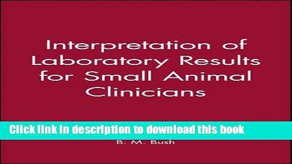 [Download] Interpretation of Laboratory Results for Small Animal Clinicians Paperback Collection