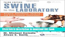 [Download] Swine in the Laboratory: Surgery, Anesthesia, Imaging, and Experimental Techniques,