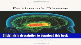 [Download] Parkinson s Disease (Cold Spring Harbor Perspectives in Medicine) Kindle Online